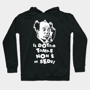 Vieni avanti cretino - Il dottor Tomas non è in sede! Hoodie